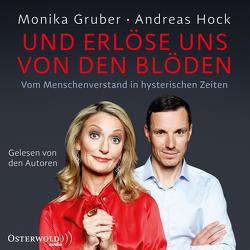 Und erlöse uns von den Blöden von Gruber,  Monika, Hock,  Andreas