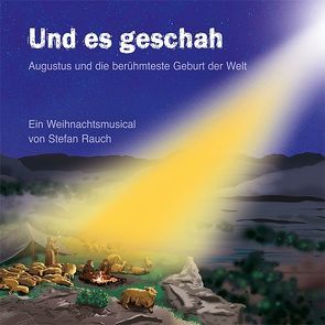 Und es geschah – Augustus und die berühmteste Geburt der Welt von Rauch,  Stefan