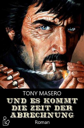 UND ES KOMMT DIE ZEIT DER ABRECHNUNG von Masero,  Tony