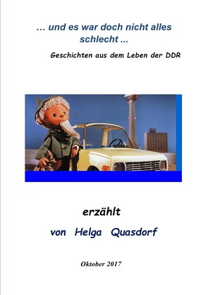 …und es war doch nicht alles schlecht… von Quasdorf,  Helga