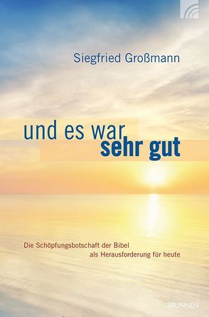 Und es war sehr gut von Großmann,  Siegfried