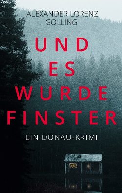 Und es wurde finster von Golling,  Alexander Lorenz