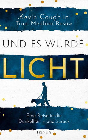 Und es wurde Licht von Coughlin,  Kevin, Hald,  Katja, Medford-Rosow,  Traci, Würdinger,  Gabriele