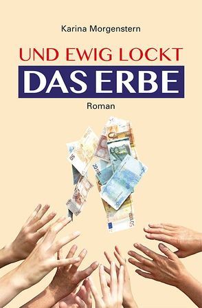 Und ewig lockt das Erbe von Morgenstern,  Karina