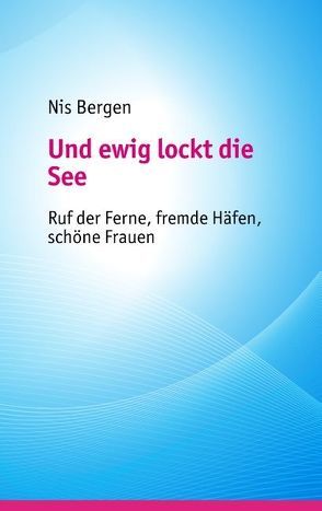 Und ewig lockt die See von Bergen,  Nis