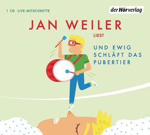 Und ewig schläft das Pubertier von Weiler,  Jan