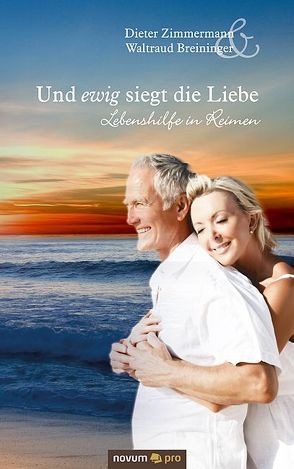 Und ewig siegt die Liebe von Zimmermann D.,  Breininger W.