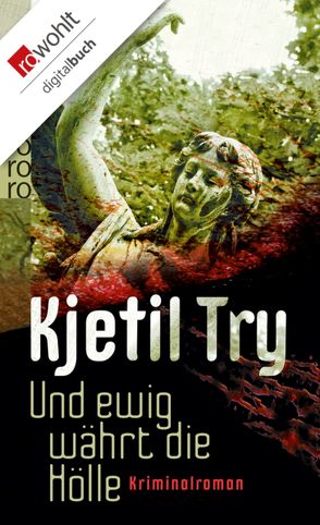 Und ewig währt die Hölle von Lendt,  Dagmar, Try,  Kjetil