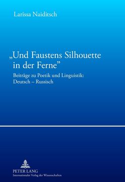 «Und Faustens Silhouette in der Ferne» von Naiditsch,  Larissa