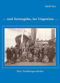 Und fortzugehn, ins Ungewisse von Vees,  Adolf