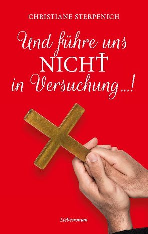 Und führe uns nicht in Versuchung… von Sterpenich,  Christiane