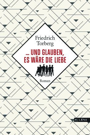 … und glauben, es wäre die Liebe von Torberg,  Friedrich, Zimmermann,  Peter