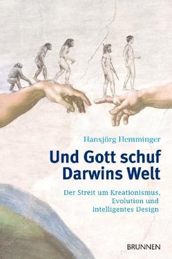 Und Gott schuf Darwins Welt von Hemminger,  Hansjörg