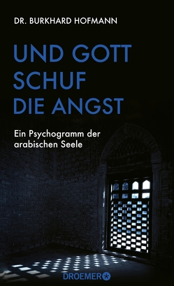 Und Gott schuf die Angst von Hofmann,  Burkhard