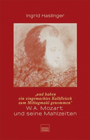 Und haben ein eingemachtes Kalbfleisch zum Mittagmahl genommen von Haslinger,  Ingrid, Hölzel,  Werner, Toth,  Volker