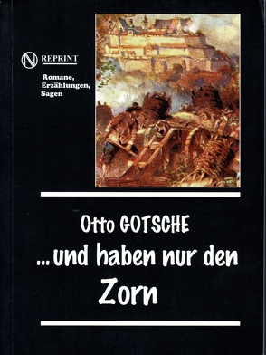 … und haben nur den Zorn von Gotsche,  Otto