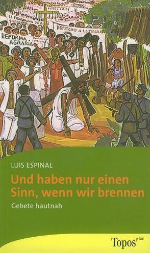 Und haben nur einen Sinn, wenn wir brennen von Espinal,  Luis