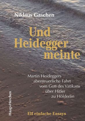 Und Heidegger meinte von Gaschen,  Niklaus