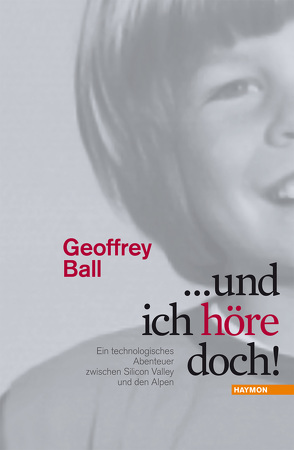 … und ich höre doch! von Ball,  Geoffrey