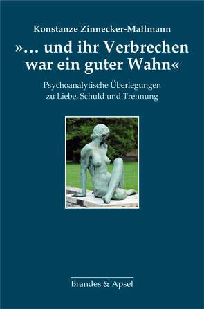 ‚… und ihr Verbrechen war ein guter Wahn‘ von Zinnecker-Mallmann,  Konstanze
