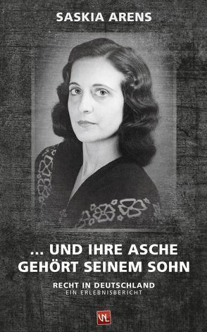 … und ihre Asche gehört seinem Sohn von Arens,  Saskia