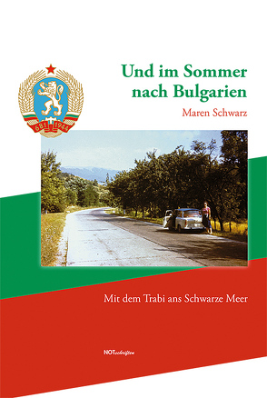 Und im Sommer nach Bulgarien von Schwarz,  Maren