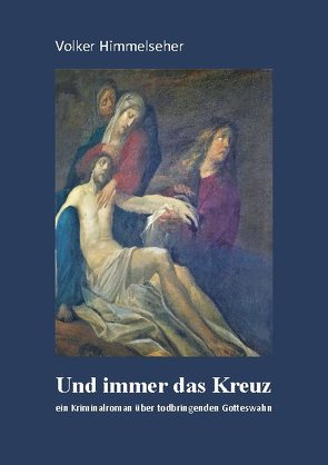 Und immer das Kreuz von Himmelseher,  Volker