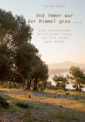 Und immer war der Himmel grau … von Böker,  Sabine