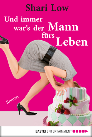 Und immer war’s der Mann fürs Leben von Low,  Shari, Ritterbach,  Barbara