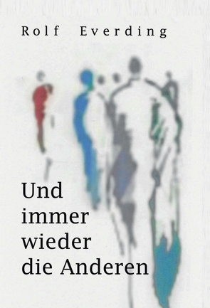 Und immer wieder die Anderen von Everding,  Rolf