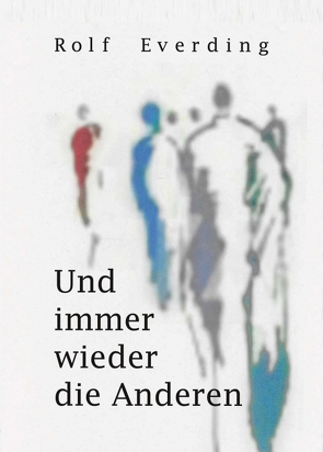 Und immer wieder die Anderen von Everding,  Rolf
