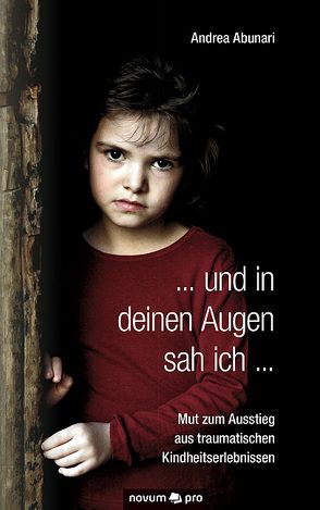 … und in deinen Augen sah ich … von Abunari,  Andrea