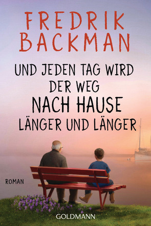 Und jeden Tag wird der Weg nach Hause länger und länger von Backman,  Fredrik, Werner,  Stefanie