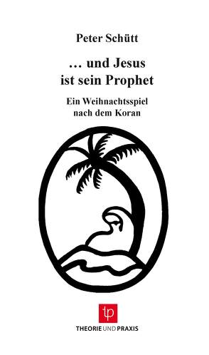 … und Jesus ist sein Prophet von Khella,  Karam, Schütt,  Peter