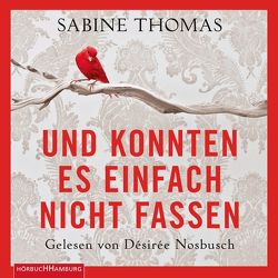 Und konnten es einfach nicht fassen von Nosbusch,  Désirée, Thomas,  Sabine