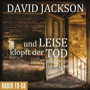 Und leise klopft der Tod von Jackson,  David, Lontzek,  Peter