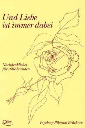 Und Liebe ist immer dabei von Fleck,  Brigitte, Pilgram-Brückner,  Ingeborg