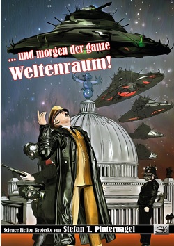 … und morgen der ganze Weltenraum! von Pinternagel,  Stefan T