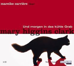 Und morgen in das kühle Grab von Carrière,  Mareike, Gressmann,  Andreas, Higgins Clark,  Mary