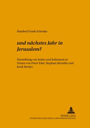 …und nächstes Jahr in Jerusalem von Schenke,  Manfred Frank