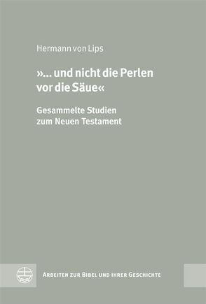 ‚… und nicht die Perlen vor die Säue‘ von Lips,  Hermann von, Senkel,  Christian