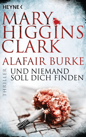 Und niemand soll dich finden von Burke,  Alafair, Ebnet,  Karl-Heinz, Higgins Clark,  Mary