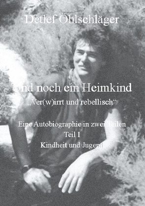 Und noch ein Heimkind von Öhlschläger,  Detlef