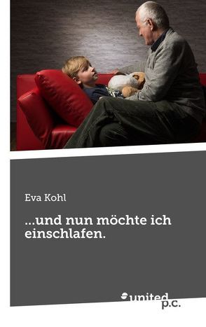 …und nun möchte ich einschlafen. von Kohl,  Eva