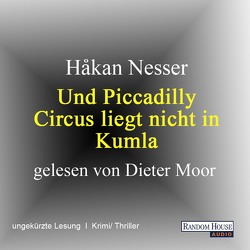 Und Piccadilly Circus liegt nicht in Kumla von Hildebrandt,  Christel, Moor,  Max, Nesser,  Håkan