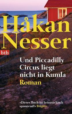 Und Piccadilly Circus liegt nicht in Kumla von Hildebrandt,  Christel, Nesser,  Håkan