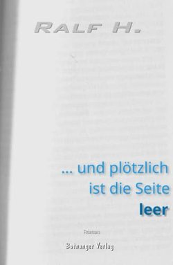 … und plötzlich ist die Seite leer von H.,  Ralf