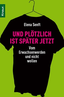 Und plötzlich ist später jetzt von Senft,  Elena