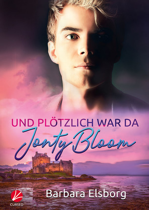 Und plötzlich war da Jonty Bloom von Ahrens,  Susanne, Elsborg,  Barbara