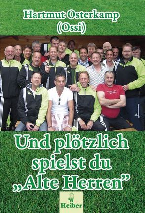 Und plötzlich spielst du „Alte Herren“ von Osterkamp,  Hartmut